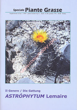 Il Genere Astrophytum LEMAIRE. 1. Aufl., Rom 2007. 100 S., 167 farb. Abb., 5 s/w Abb., dtsch./ital., Heftg., 17 x 24 cm, 240 g, (1)
